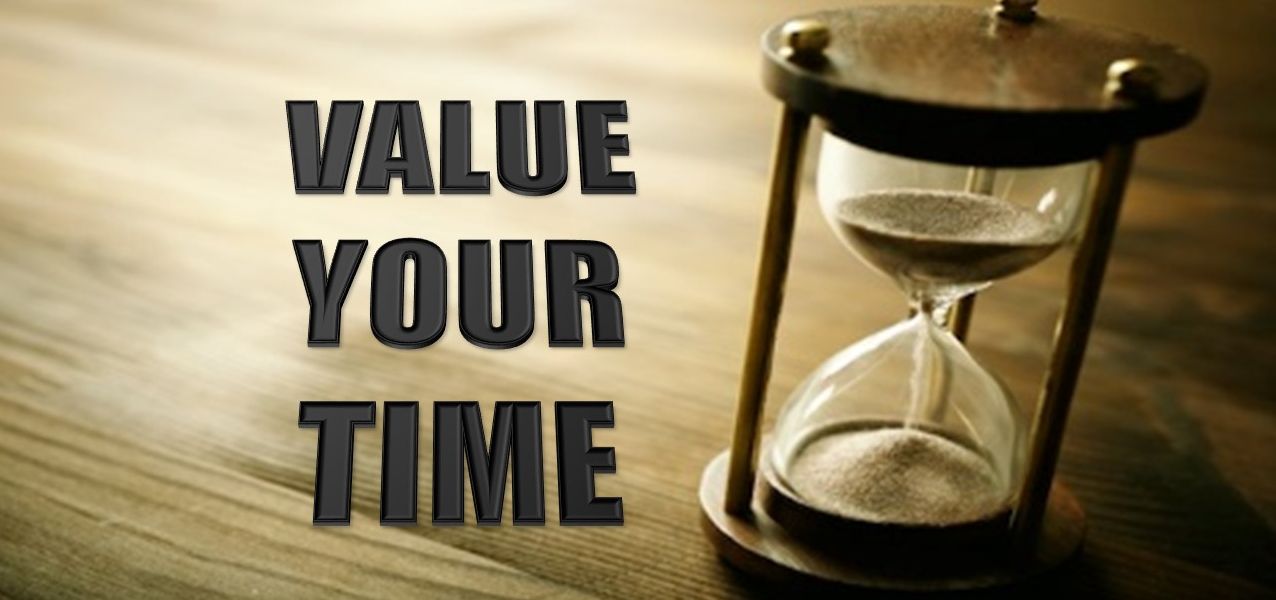 Have a high price for your time